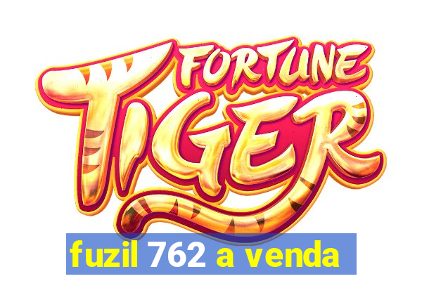 fuzil 762 a venda